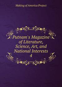Putnam's Magazine of Literature, Science, Art, and National Interests