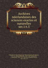 Archives nerlandaises des sciences exactes et naturelles. ser.1:t.5