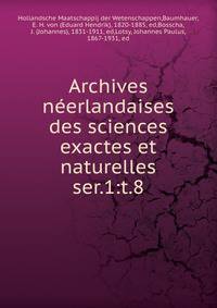 Archives nerlandaises des sciences exactes et naturelles. ser.1:t.8