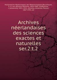 Archives nerlandaises des sciences exactes et naturelles. ser.2:t.2