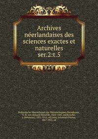 Archives nerlandaises des sciences exactes et naturelles. ser.2:t.5