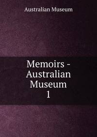 Memoirs - Australian Museum. 1