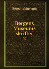 Bergens Museums skrifter. 2