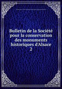 Bulletin de la Soci?t? pour la conservation des monuments historiques d'Alsace