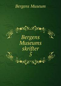 Bergens Museums skrifter. 5
