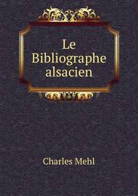 Le Bibliographe alsacien