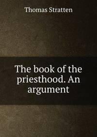 The book of the priesthood. An argument