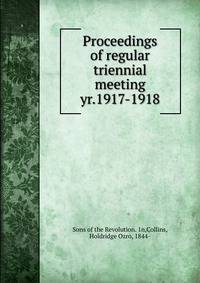 Proceedings of regular triennial meeting. yr.1917-1918