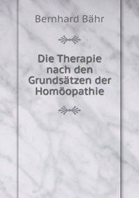Die Therapie nach den Grundsatzen der Homoopathie