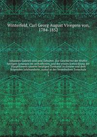 Johannes Gabrieli und sein Zeitalter. Zur Geschichte der Blthe heiligen Gesanges im sechzehnten, und der ersten Entwicklung der Hauptformen unserer heutigen Tonkunst in diesem und dem folgenden Jahrhunderte, zumal in der Venedischen Tonschule. 3