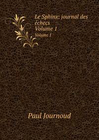 Le Sphinx: journal des checs. Volume 1
