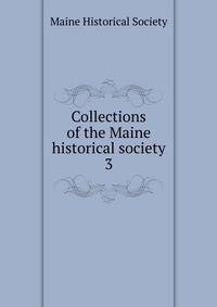 Collections of the Maine historical society. 3