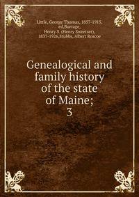 Genealogical and family history of the state of Maine;. 3