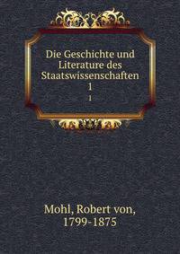 Die Geschichte und Literature des Staatswissenschaften. 1