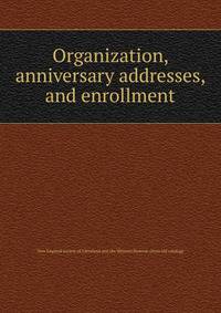 Organization, anniversary addresses, and enrollment