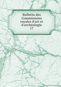 Bulletin des Commissions royales d'art et d'arch?ologie