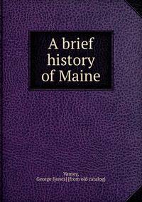 A brief history of Maine