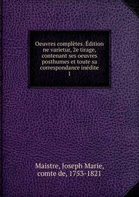 Oeuvres completes. Edition ne varietur, 2e tirage, contenant ses oeuvres posthumes et toute sa correspondance inedite