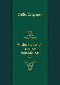 Sesiones de los cuerpos lejislativos. 11