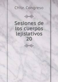 Sesiones de los cuerpos lejislativos. 20