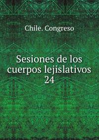 Sesiones de los cuerpos lejislativos. 24