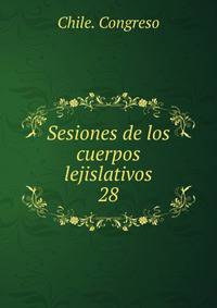 Sesiones de los cuerpos lejislativos. 28