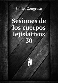 Sesiones de los cuerpos lejislativos. 30