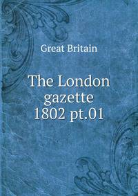 The London gazette. 1802 pt.01