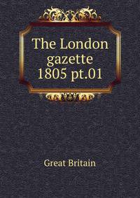 The London gazette. 1805 pt.01