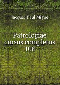 Patrologiae cursus completus. 108