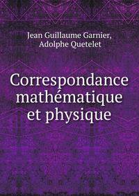 Correspondance mathematique et physique