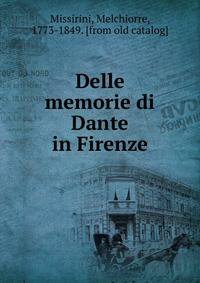 Delle memorie di Dante in Firenze