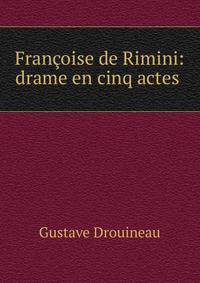 Francoise de Rimini: drame en cinq actes .