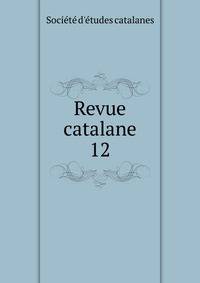 Revue catalane. 12