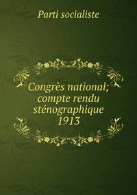 Congrs national; compte rendu stnographique. 1913