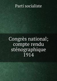 Congrs national; compte rendu stnographique. 1914