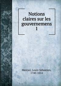 Notions claires sur les gouvernemens. 1
