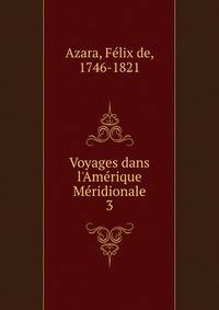 Voyages dans l'Am?rique M?ridionale
