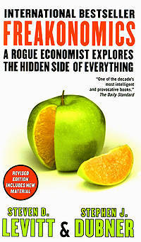 Freakonomics: A Rogue Economist Explores the Hidden Side of Everything