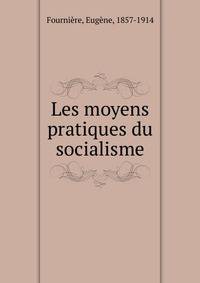 Les moyens pratiques du socialisme