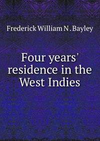 Four years' residence in the West Indies