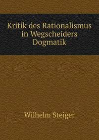 Kritik des Rationalismus in Wegscheiders Dogmatik