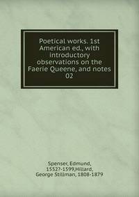 Poetical works. 1st American ed., with introductory observations on the Faerie Queene, and notes. 02
