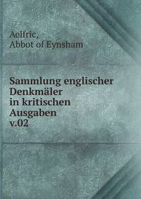 Sammlung englischer Denkmler in kritischen Ausgaben. v.02