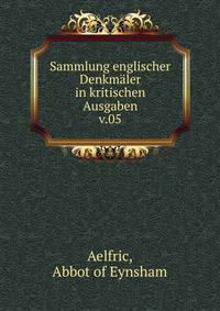 Sammlung englischer Denkmler in kritischen Ausgaben. v.05