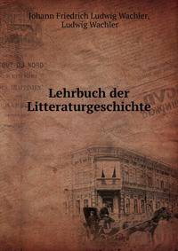 Lehrbuch der Litteraturgeschichte