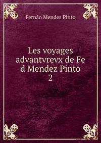 Les voyages advantvrevx de Fe d Mendez Pinto. 2