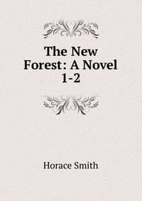 The New Forest: A Novel. 1-2
