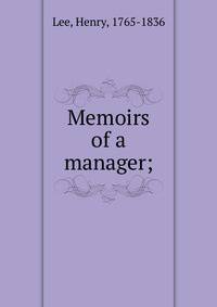 Memoirs of a manager;
