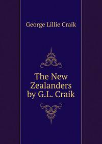 The New Zealanders by G.L. Craik.